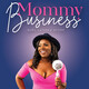 Mommy Business