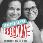 PRACTICA LO QUE PREDICAS