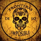 Fronteras de lo imposible