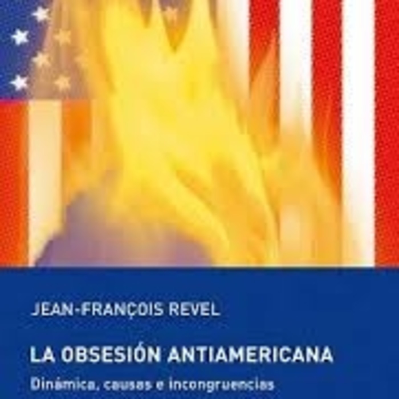 La obsesión antiamericana de Jean François Revel