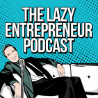 The Lazy Entrepreneur podcast