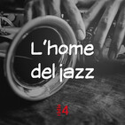 L'home del Jazz - 16 de febrer de 2020
