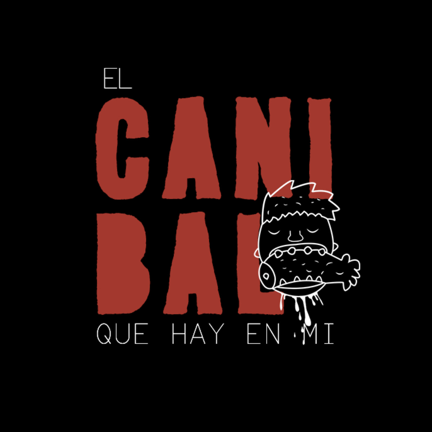 El Canibal que hay en mi