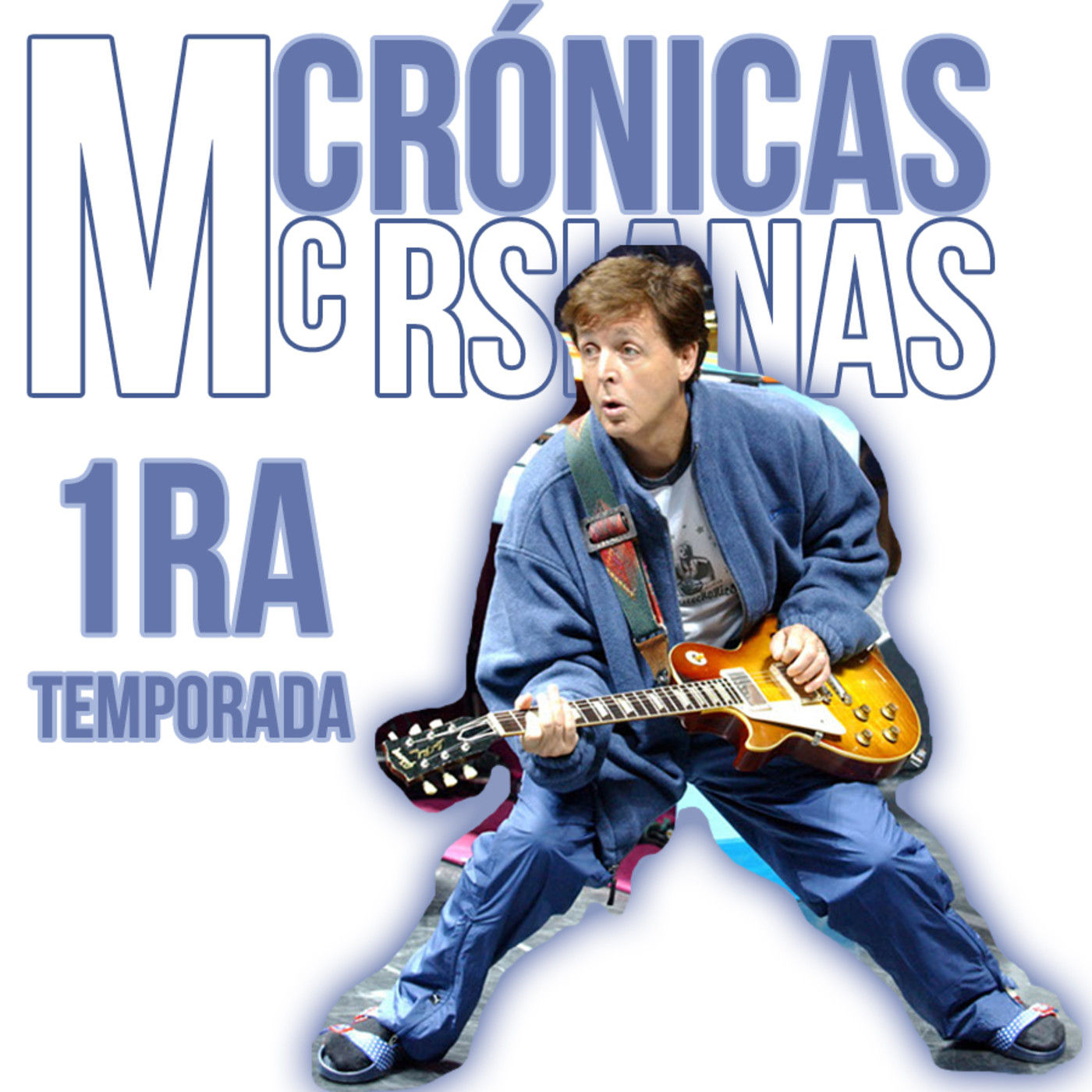 Crónicas McRSianas 1ra Temporada