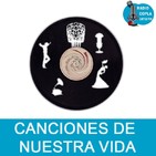 Canciones de nuestra vida - Programa 55 - 12-02-2020