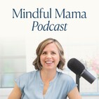 Mindful Mama Daily Dose | Day 19