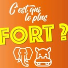 C'est qui le plus fort ?
