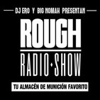Rough Radio Show #2x60 - 09/04/14 - Dj Ero & Big Nomah