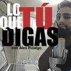 Lo que tú digas