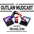 Outlaw Mudcast Episode 80