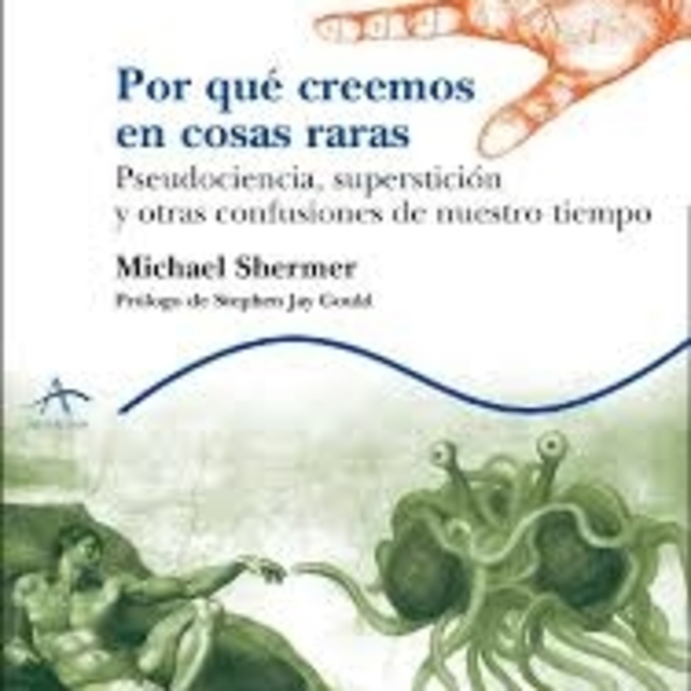 Por qué creemos en cosas raras de  Michael Sherme