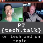 PT TechTalk 088 - www.Digital.Physio - The Absolute Game Changer!