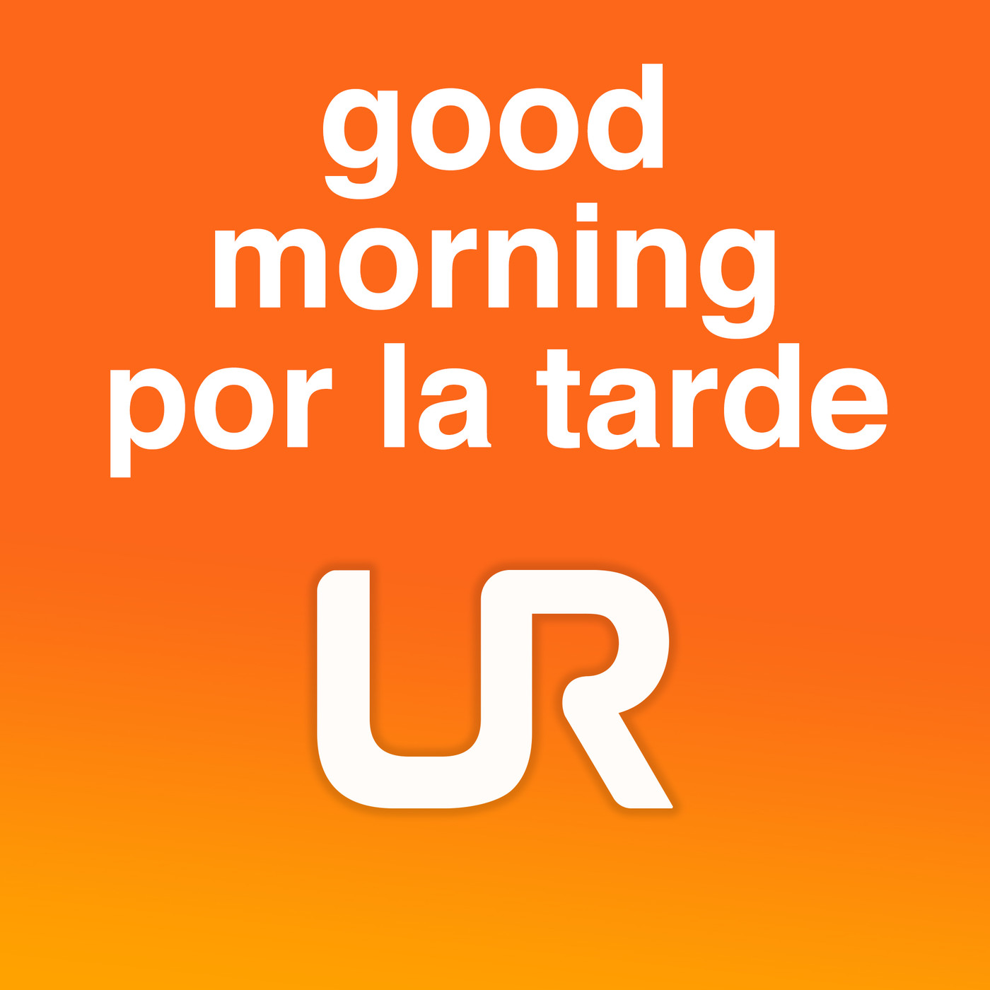 GOOD MORNING POR LA TARDE