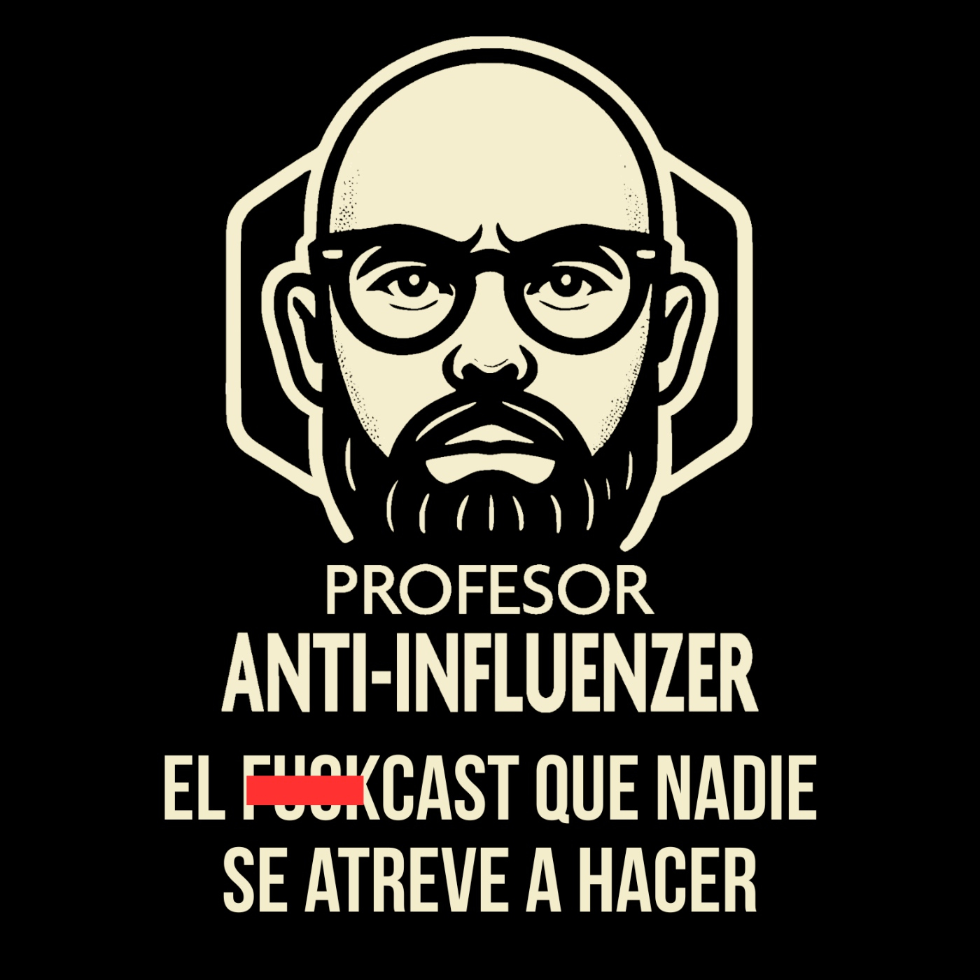 Profesor Anti-Influenzer - Un FuckCast Diferente
