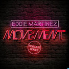 Eddie Martinez - Move:ment : Podcast Series