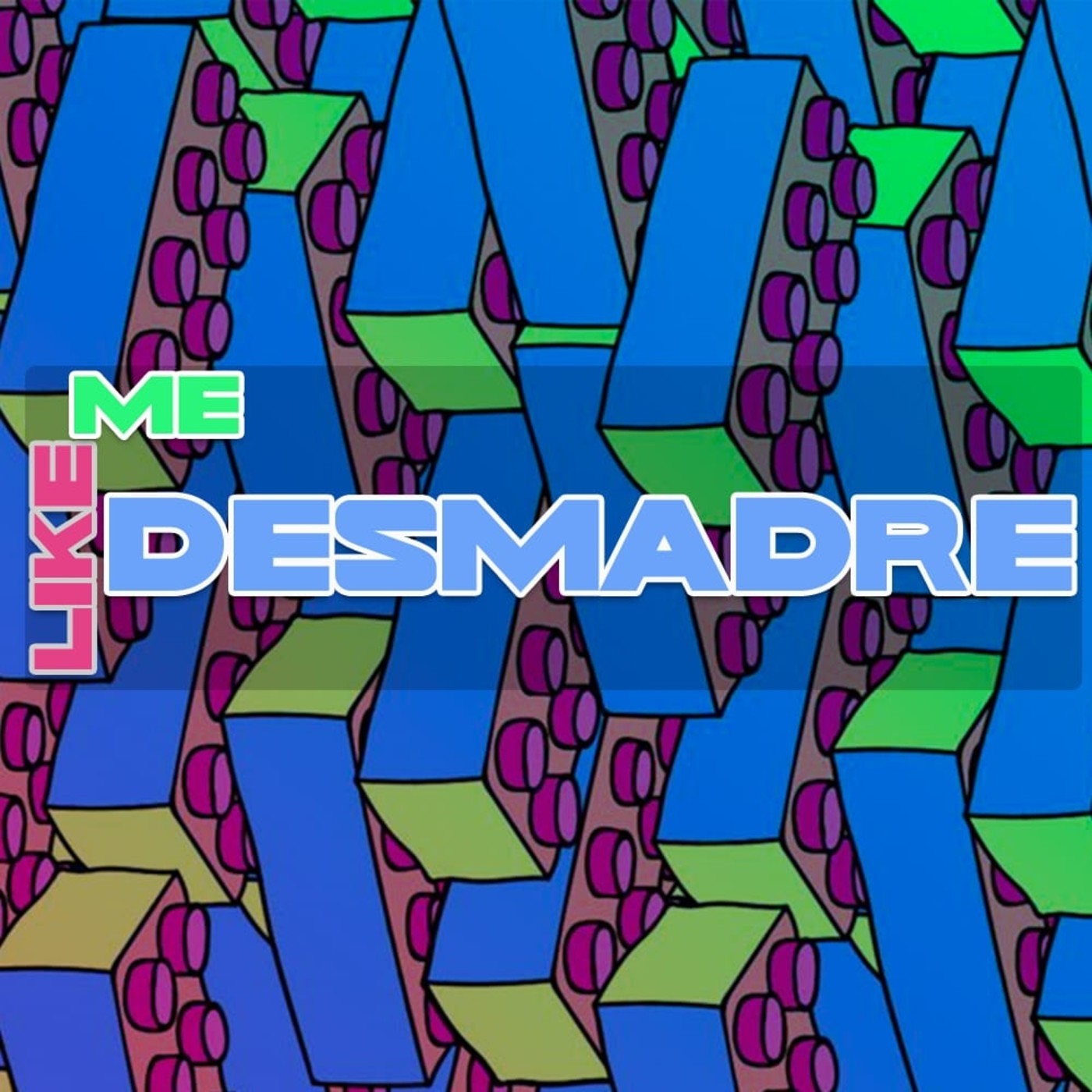 LIKE ME DESMADRE