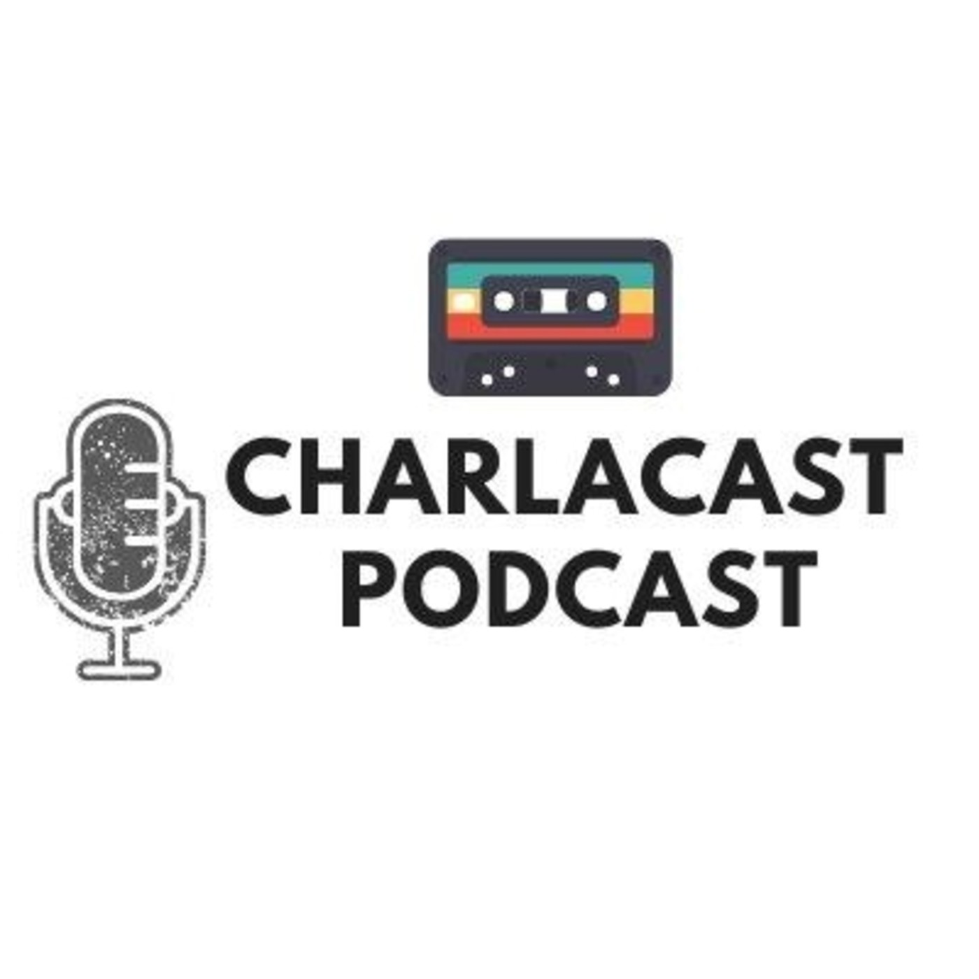 Charlacast Podcast