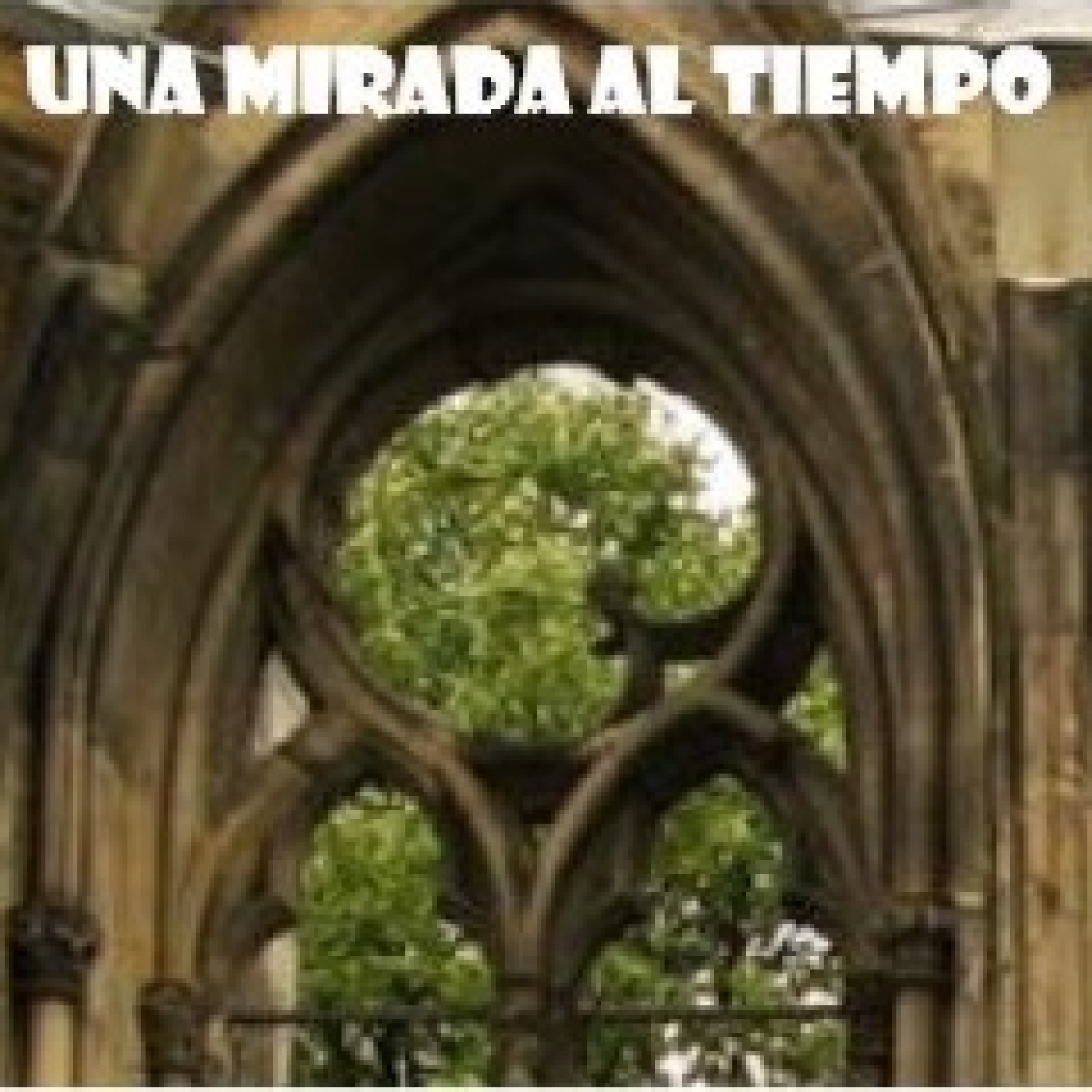 Una Mirada al Tiempo - Podcast