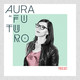 Aura Al Futuro Podcast: 029