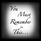 You Must Remember This