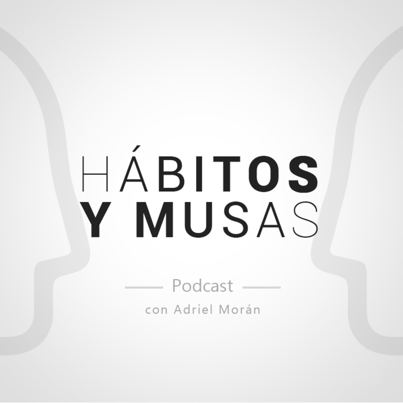 Hábitos y Musas el Podcast con Adriel Morán