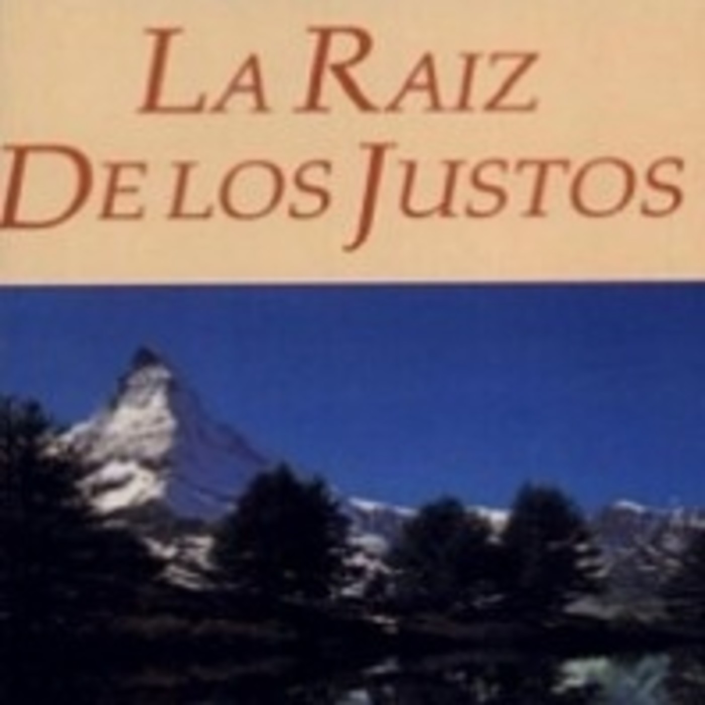 La Raíz de los Justos - A. W. Tozer