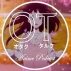 Otaku Talk Podcast: The Great Spring Break Bingeathon and Clannad Discussion