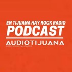 En Tijuana Hay Rock Radio - Temporada De Cuarentena - 8: Especial Julieta Venegas