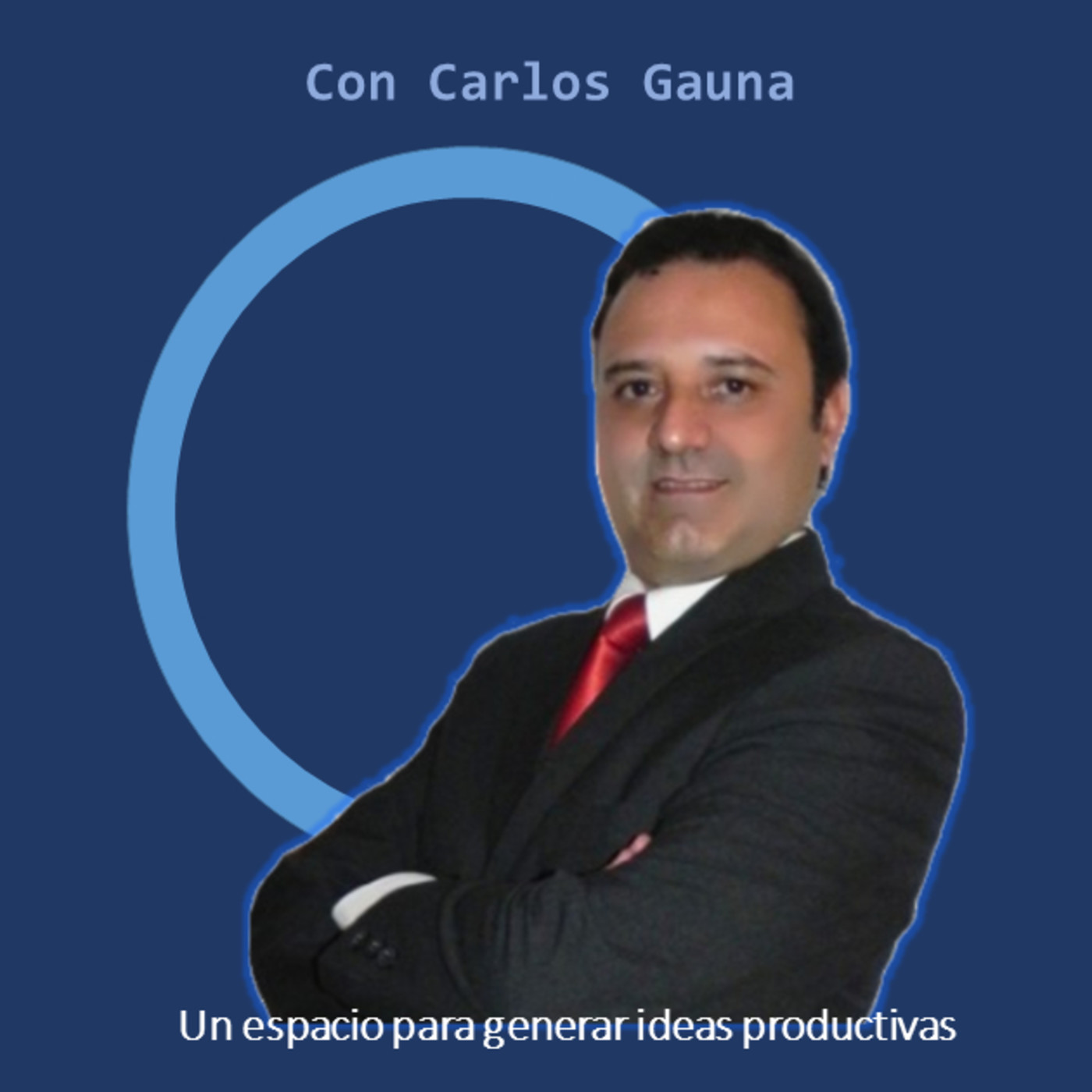 El Podcast de Carlos Gauna