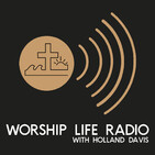 Worship Life Radio OCTOBER 13, 2018