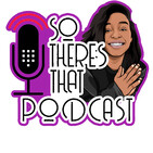 So There’s That: Riding with Raz-B-Uncut|Episode 24.5