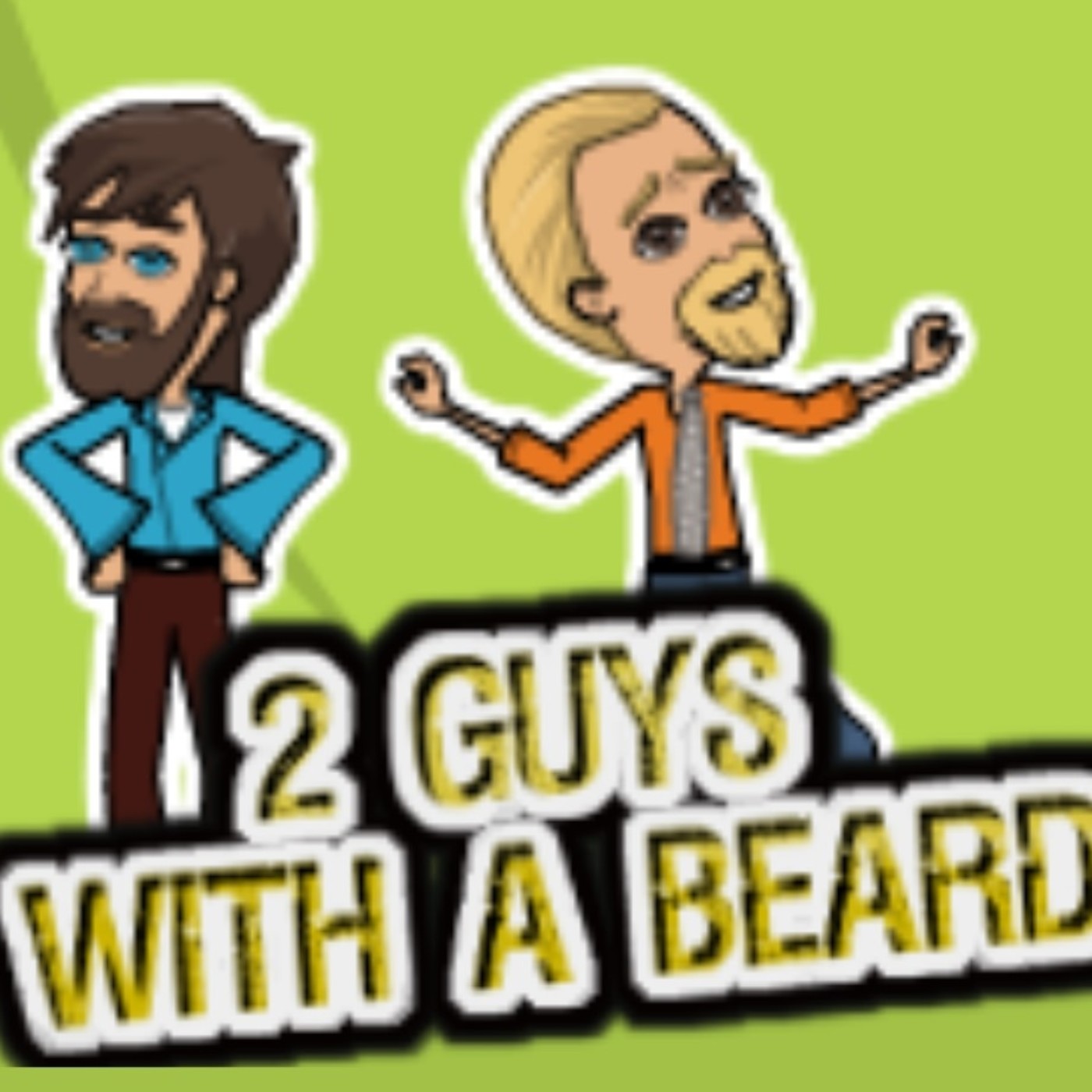 2 Guys with a Beard