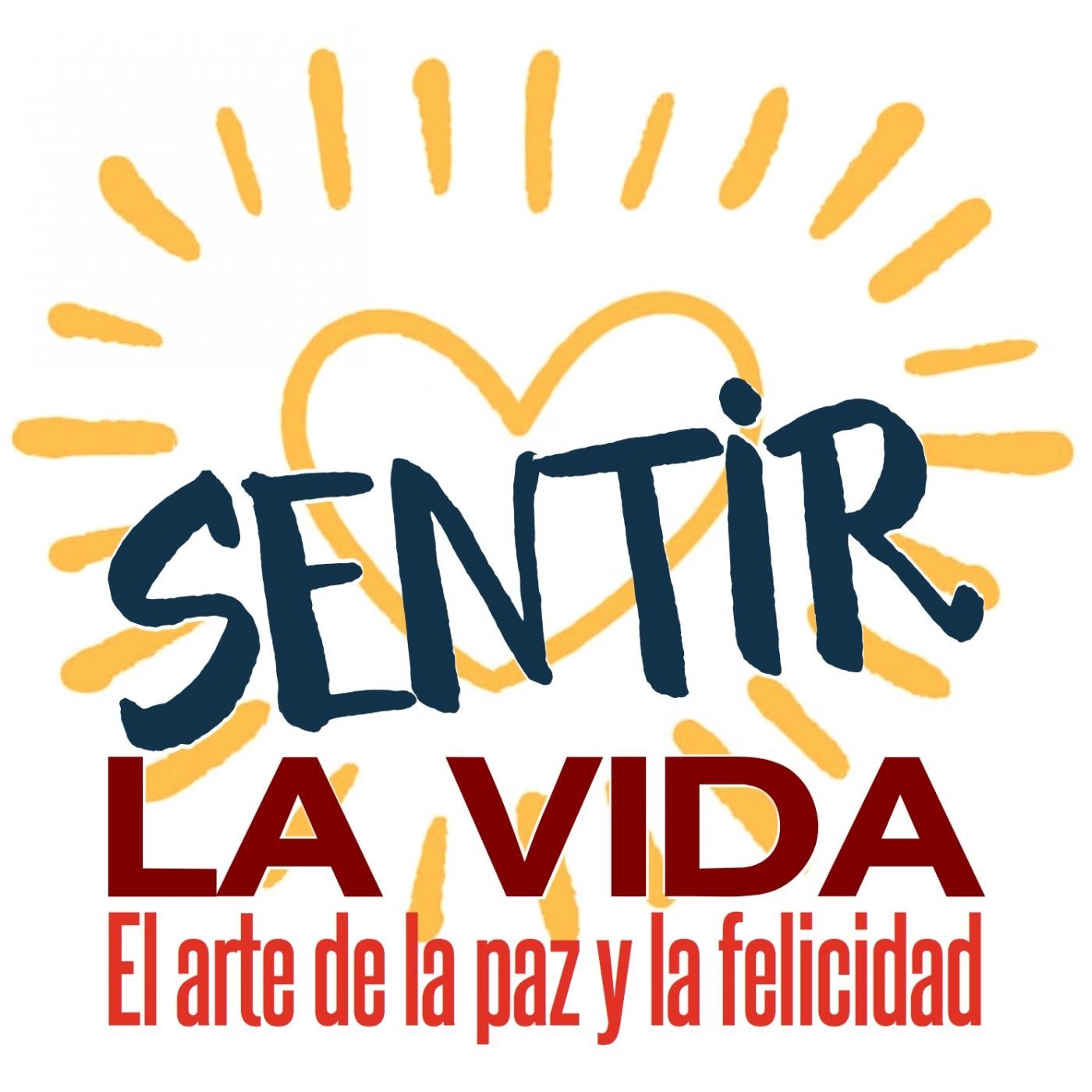SENTIR la Vida - El Arte de la Paz y la Felicidad