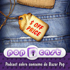 PopCast #30 – Criando o Look do Dia