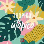Trópico utópico - Ouro negro - 11/01/19