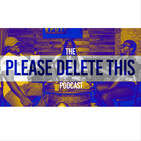 Please Delete This - Ep. 72 - Area 72