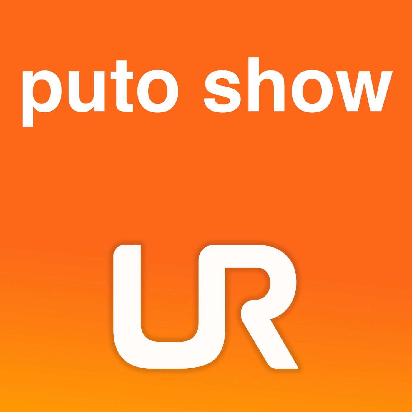 PUTO SHOW