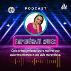 EP. 117: La fortaleza de una mujer (entrevista con mi mamá)