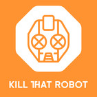 Kill That Robot