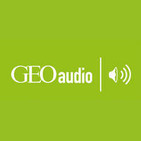 GEOaudio: Hören und Reisen - Mit GEO die Welt erle