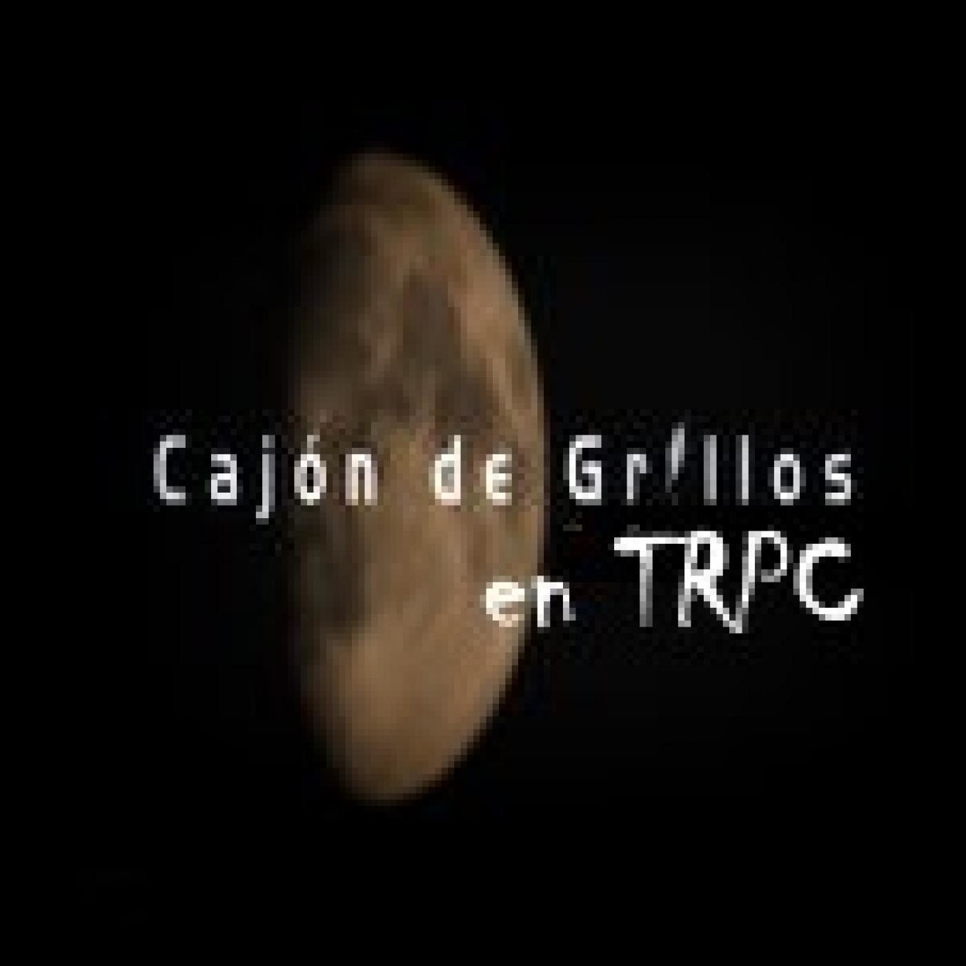 CAJÓN DE GRILLOS en TRPC