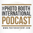 Photo Booth International Podcast 27 | If I Started Over