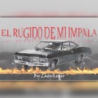 El Rugido de mi Impala