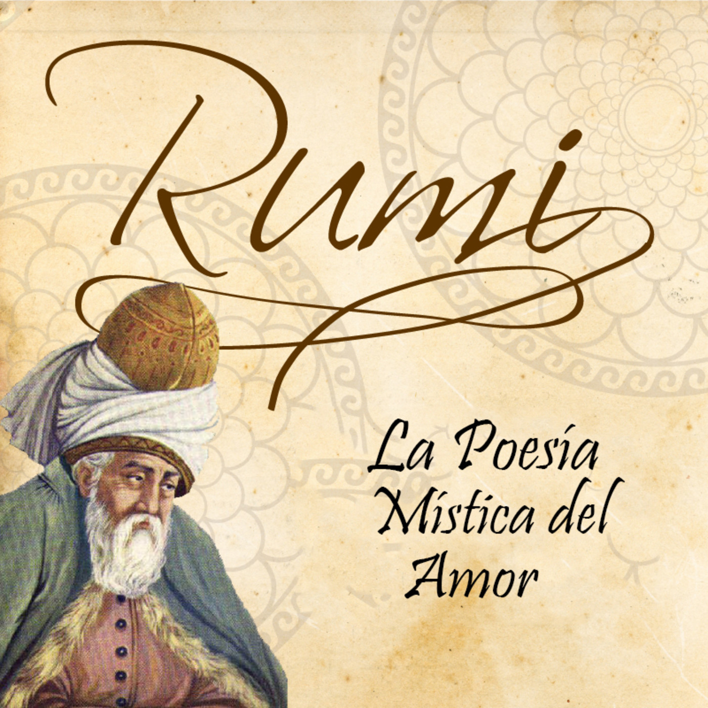 RUMI La Mística Poesía del Amor