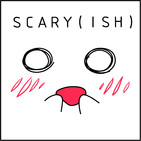 Scary(ish) - Storytime: Ep 43