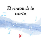 El rincón de la teoría - Armonía y Contrapunto - 08/12/19