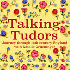 Episode 33 - Talking Tudors with Emma Levitt