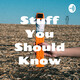 Stuff You Should Know- About Us