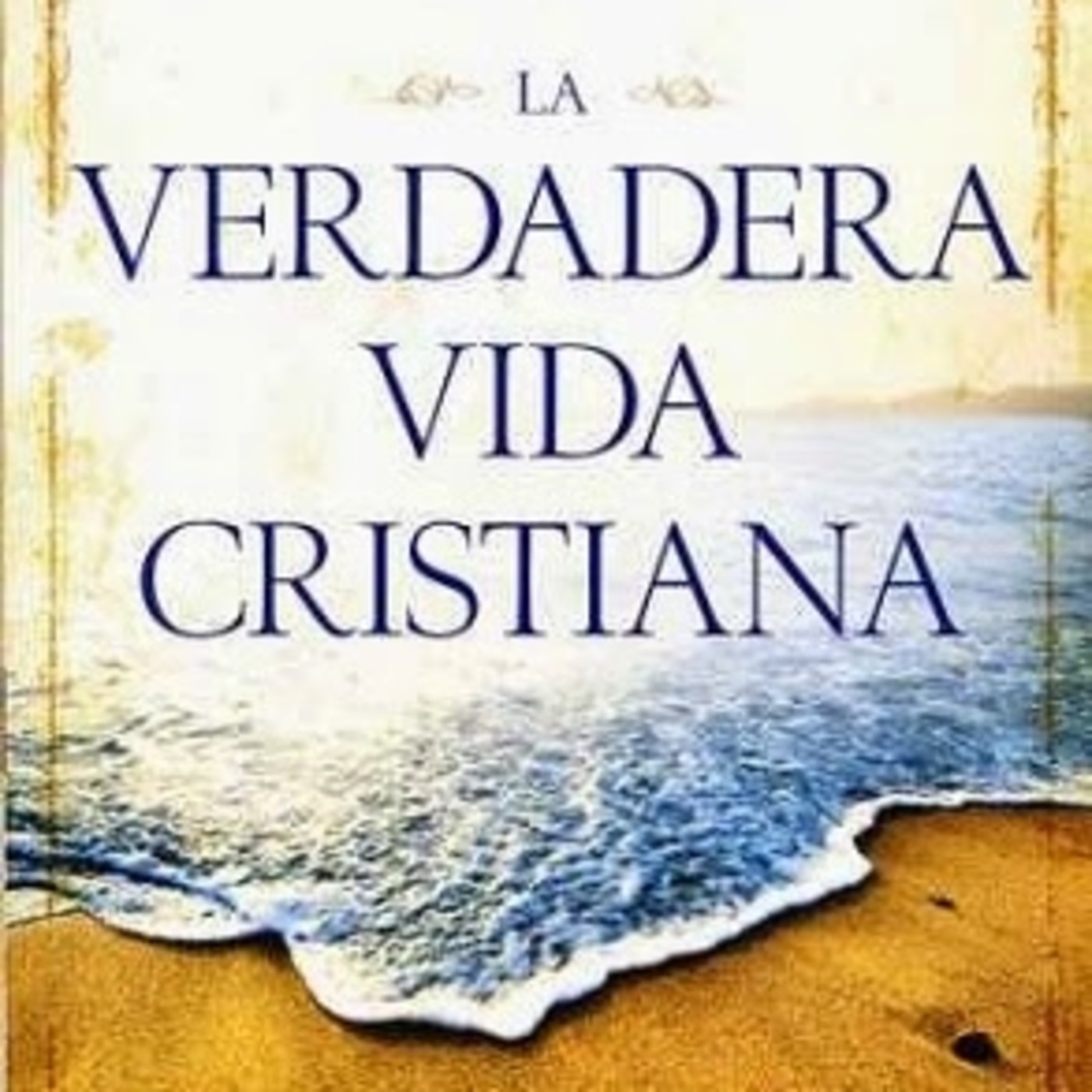 La Verdadera Vida Cristiana - A. W. Tozer