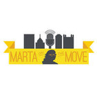 Marta On The Move Podcast- Highlighting Interestin